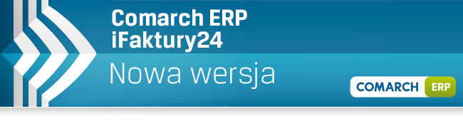 Comarch ERP iFaktury24 nowa wersja Comarch ERP XT program do fakturowania w chmurze
